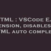HTML VSCode EJS Extension Disables The HTML Auto Complete