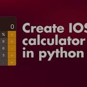 IOS Calculator UI In Python Simple Flet Project For Beginners