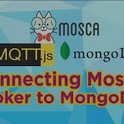 JavaScript Based MQTT 3 Mosca MQTT Js MongoDB