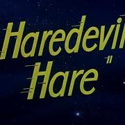 Looney Tunes Haredevil Hare Opening And Closing