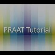 PRAAT Tutorial