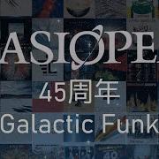 Casiopea 45周年 Galactic Funk