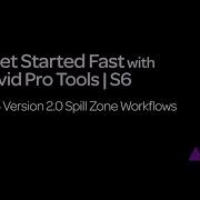 18 Get Started Fast With Avid Pro Tools S6 V2 0 Spill Zone Workflows