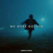 NOCYTRA We Were Golden