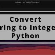 How To Convert Python String To Integer