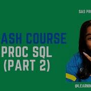 SAS PROC SQL CRASH COURSE Part 2 SQL For Beginners