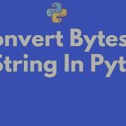 The BEST Way To Convert BYTES To A String In Python Shorts
