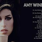 Amy Winehouse Greatest Hits Playlist Amy Winehouse Best Songs Collection 2020