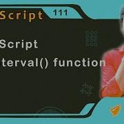 Функция SetInterval в JavaScript Урок по JavaScript 111