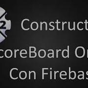 Creando Un Score Board Online Con Firebase Construct 2