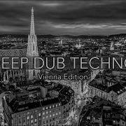 Deep Dub Techno Mix 2026 Vienna Edition Cathedral Axis After Dark Cinematic 4K Visuals