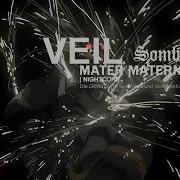 VEIL MATER MATERNIS NIGHTCORE