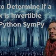 How To Determine If A Matrix Is Invertible Python SymPy Tutorial