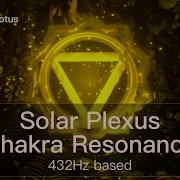 Solar Plexus Chakra Resonance Opening Healing Frequency Immersion 432Hz Based Meditation Music