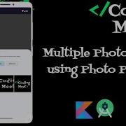 How To Implement Multiple Photo Pick Using Photo Picker In Android Studio Kotlin