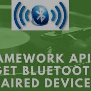 Android Framework Framework API To Get The Bluetooth Paired Devices