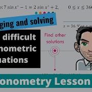 Trigonometry Lesson 2 Rearranging And Solving More Difficult Trigonometric Equations