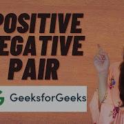 Positive Negative Pair GeeksforGeeks Problem Of The Day Must Watch