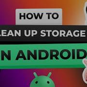 How To Clean Up Storage On Android