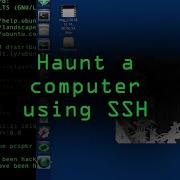 Haunt A Computer Using SSH Tutorial