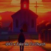 IDFC X Take Me To Church 1 Hour Slowed Only The Best Part