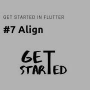 7 Widget Align Flutter Tutorial Google