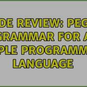 Code Review PEG Js Grammar For A Simple Programming Language