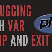 Beginner Debugging With Var Dump And Exit For PHP PHP Lessons
