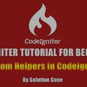 Codeigniter Tutorial For Beginners Step By Step Custom Helpers In Codeigniter
