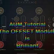 AUM Tutorial How To Use The TIME OFFSET Module Creative Practical Use Tips Tricks