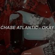 Chase Atlantic Okay Español