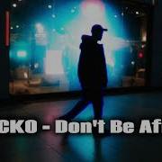 NICCKO Don T Be Afraid
