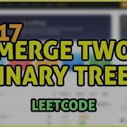 LeetCode Problem 617 Merge Two Binary Trees Java