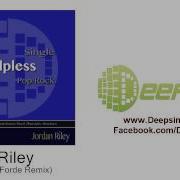 Jordan Riley Helpless Karl Forde Remix