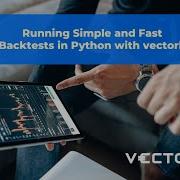 Running Simple And Fast Backtests In Python With Vectorbt