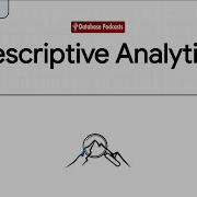Episode 12 Descriptive Analytics Finding Patterns In Data DatabasePodcasts