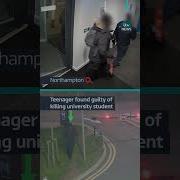 Teenager Found Guilty Of Killing University Student Northampton Uk University Crime