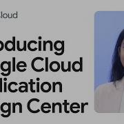 Design And Deploy Applications In Google Cloud Introducing Application Design Center