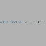 Michael Ryan Cinematography REEL