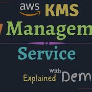 AWS KMS Key Management Service Concepts Explained With Encryption Decryption Demo