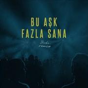 Bu Aşk Fazla Sana Feat Şebnem Ferah Remix