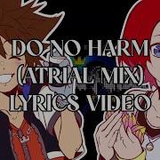 Real Time Fandub DO NO HARM Atrial Mix Lyrics