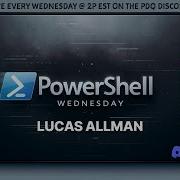 Basics Of The PowerShell Pipeline With Lucas Allman PowerShell Wednesday