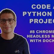 Code A Python Bot Part 8 Running Python Bot In Headless Mode With Docker And Selenium