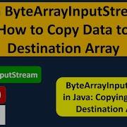 Java ByteArrayInputStream How To Copy Data To Destination Array Java IO Java Tutorial