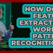 How Does Feature Extraction Work In Pattern Recognition AI And Machine Learning Explained