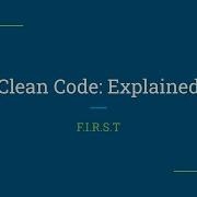 Clean Code Explained Episode 22 F I R S T Principles