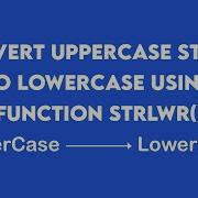 C Program To Convert Uppercase String To Lowercase Using Function