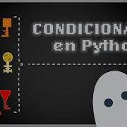 Los CONDICIONALES If Elif Else De PYTHON En 15 MINUTOS