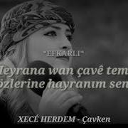 XECE HERDEM çavken Sözleriyle